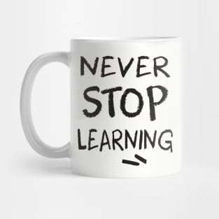 never stop learning Mug